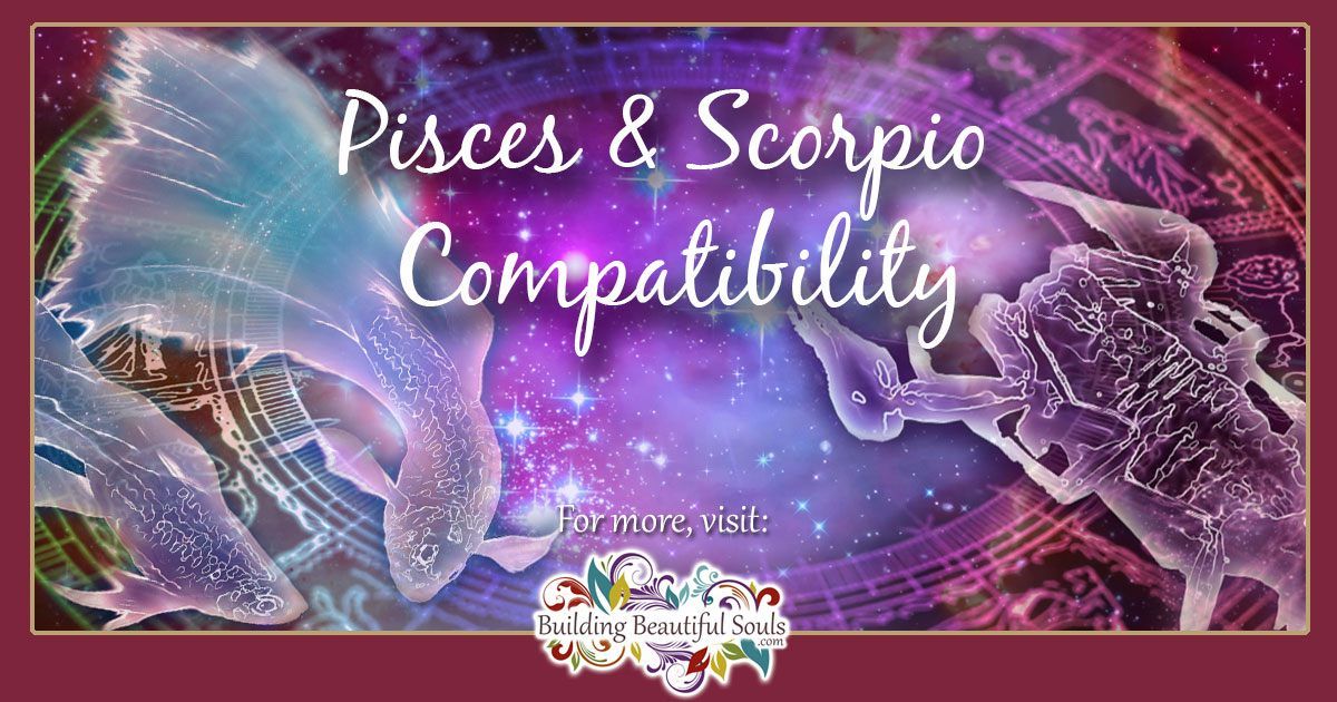 Pisces and Scorpio Compatibility Friendship, Love & Sex